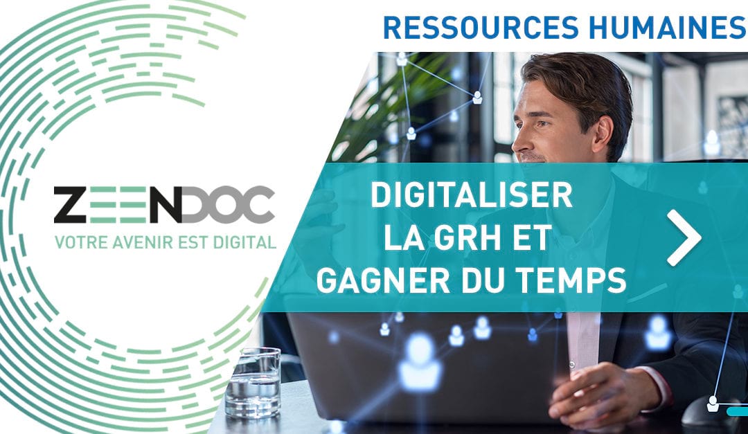 Digitaliser la GRH et gagner du temps