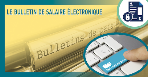 Le bulletin de salaire numérique – Des avantages pour l’entreprise et les salariés