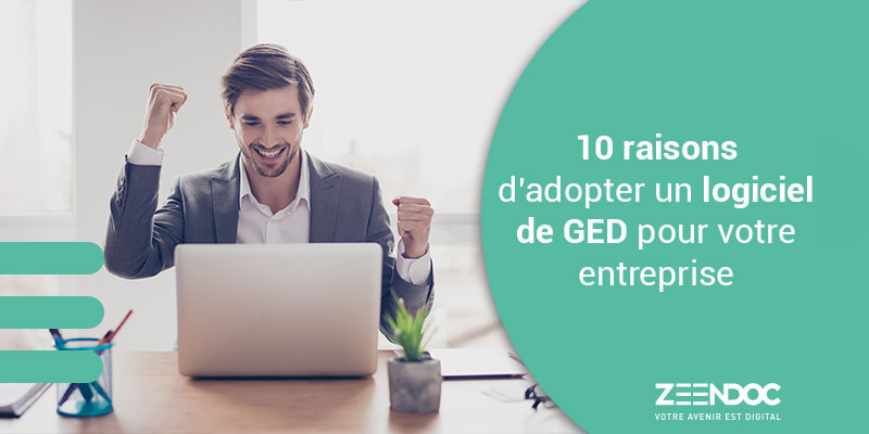 10 raisons d’adopter un logiciel de GED pour votre entreprise