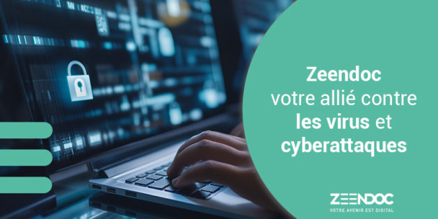 Sécurité avec Zeendoc : votre allié contre les virus et cyberattaques