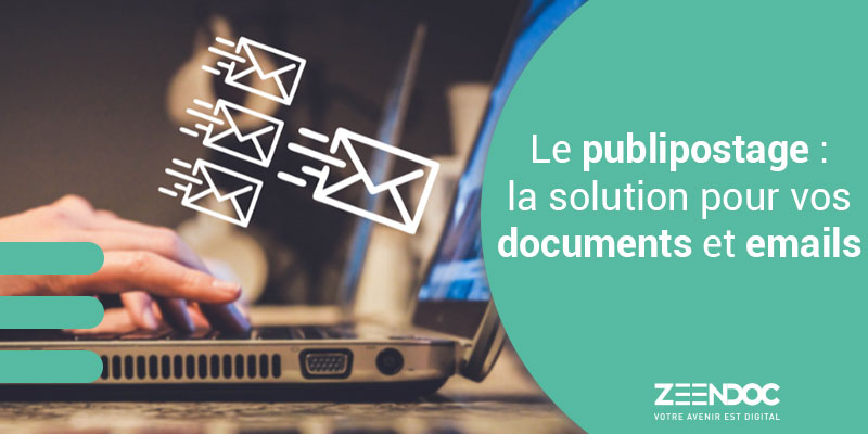 Le publipostage avec Zeendoc : une solution complète pour vos documents et emails