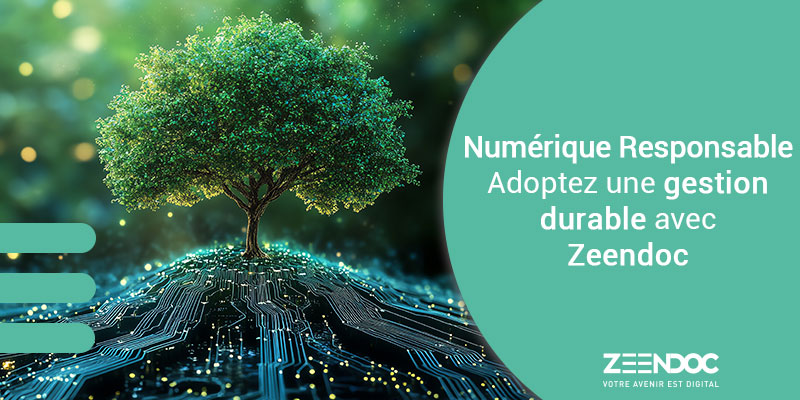 Passez au numérique responsable et adoptez une gestion durable avec le logiciel Zeendoc
