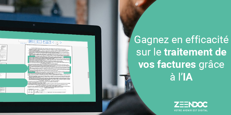 Gagnez en efficacité sur le traitement de vos factures avec l’IA de Zeendoc