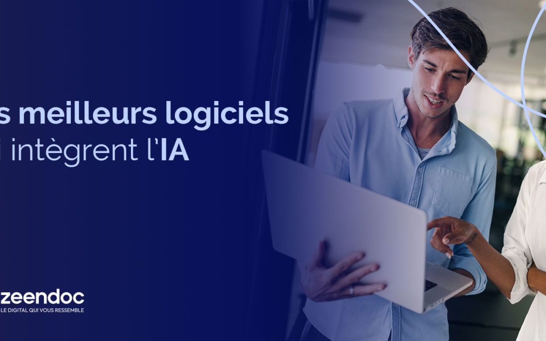 Les meilleurs logiciels qui intègrent l’IA