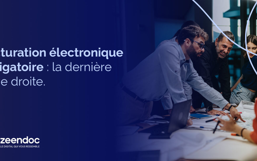 Facture électronique obligatoire : la dernière ligne droite