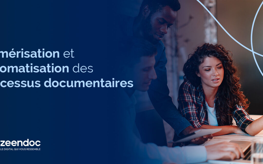 Numérisation et automatisation des processus documentaires 
