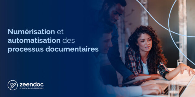 Numérisation et automatisation des processus documentaires 