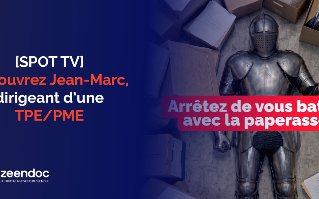 Jean-Marc dit adieu à la paperasse grâce à Zeendoc (Pub TV)