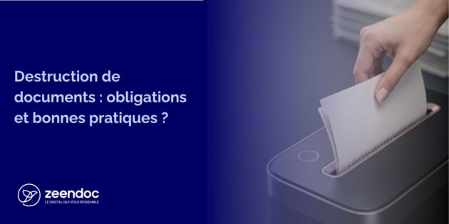 Destruction des documents d’entreprise : quelles obligations et quelles bonnes pratiques ?