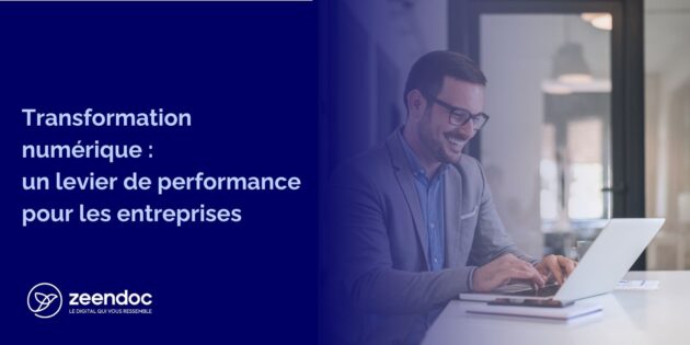 Transformation numérique : un levier de performance pour les entreprises