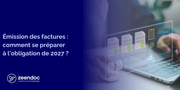 Émission des factures : comment se préparer à l’obligation de 2027 ?